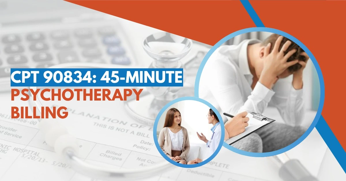 CPT 90834: 45-Minute Psychotherapy Billing