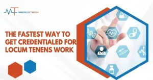 fastest way to get credentialed for locum tenens physician